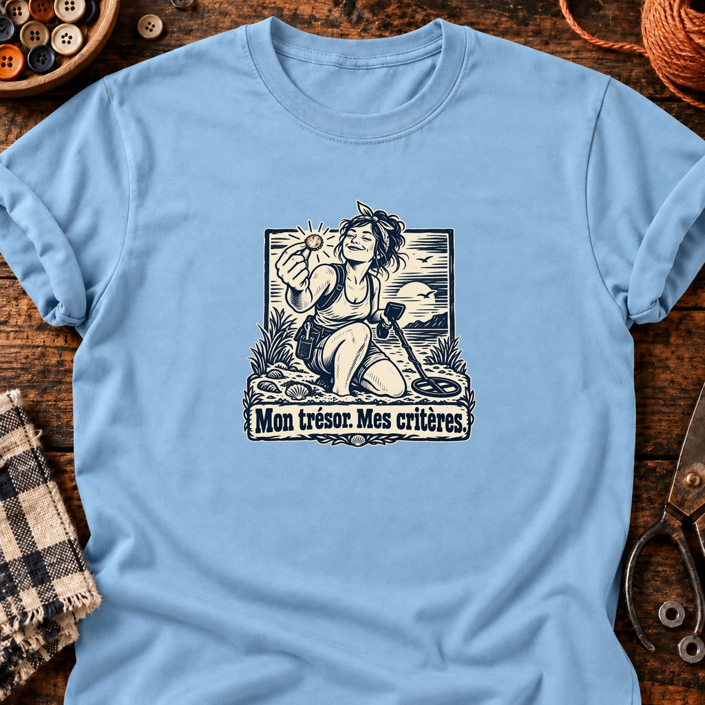 Chasseuse de trésors Mon trésor. Mes critères. — T-shirt bleu clair