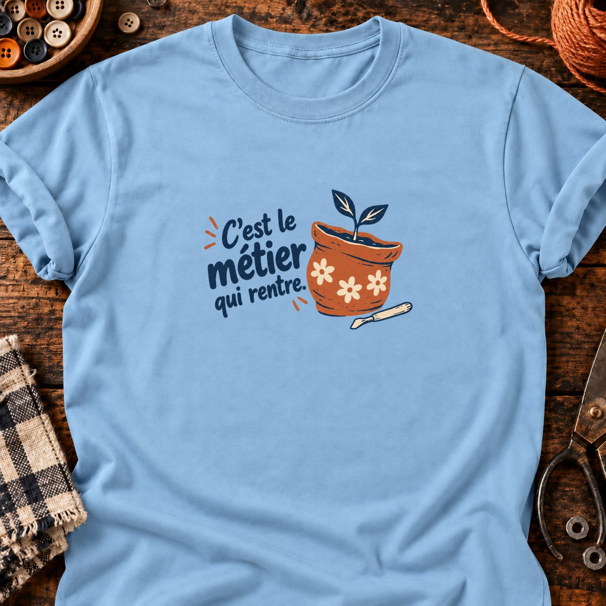 C'est le métier qui rentre — T-shirt bleu clair