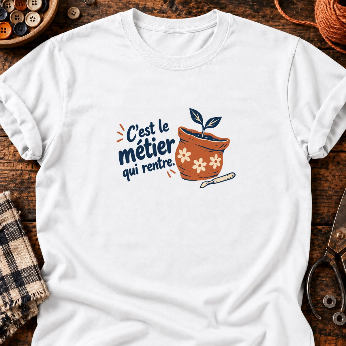 C'est le métier qui rentre — T-shirt blanc