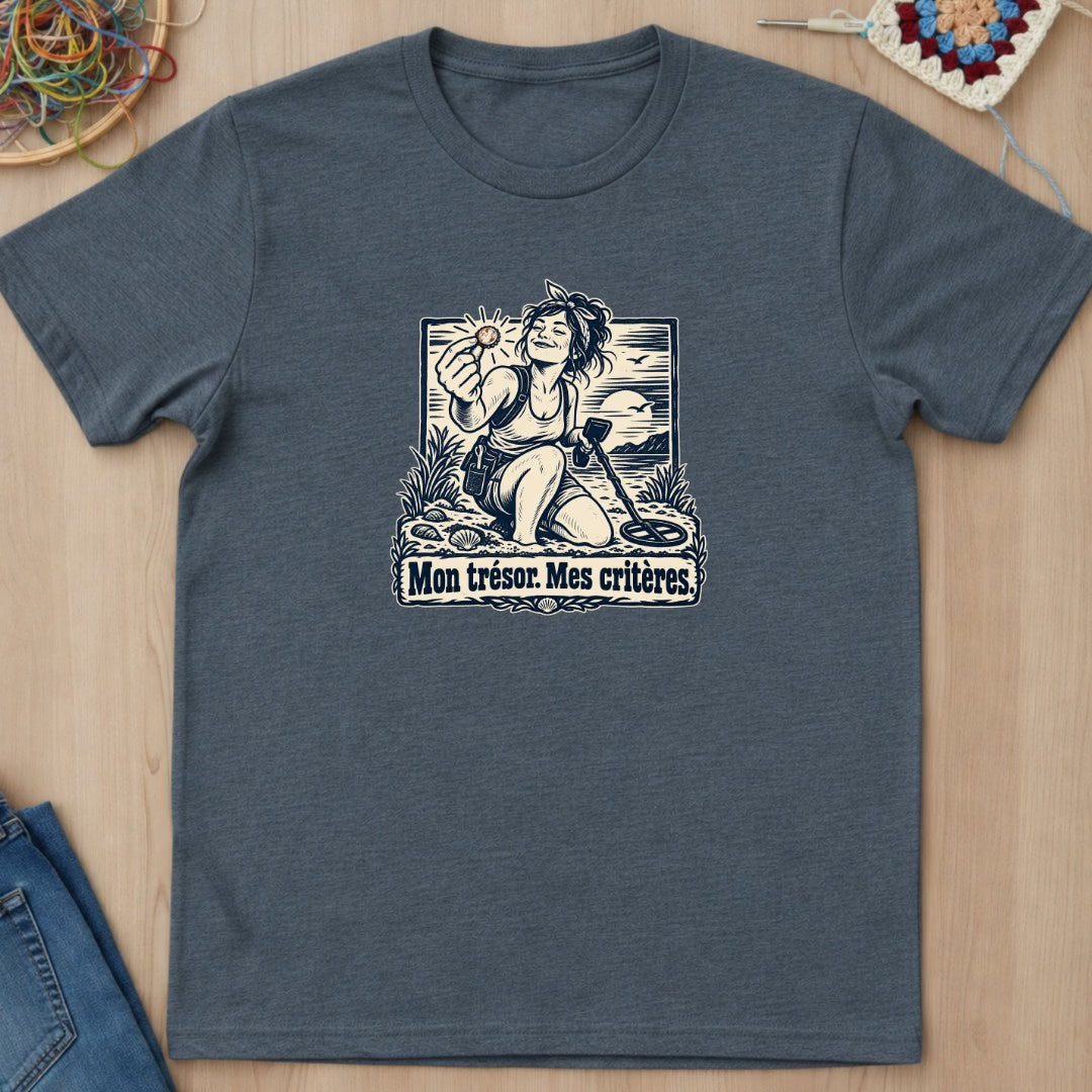 Chasseuse de trésors Mon trésor. Mes critères. T-Shirt — video